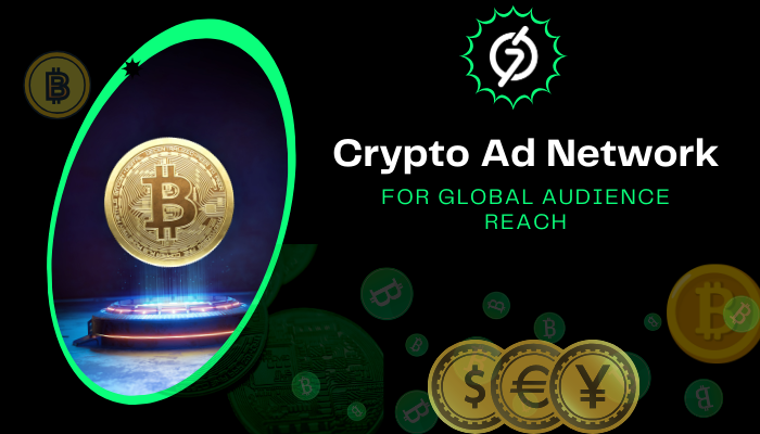 How Advertisers Can Use a Crypto Ad Network to Reach Global Audiences